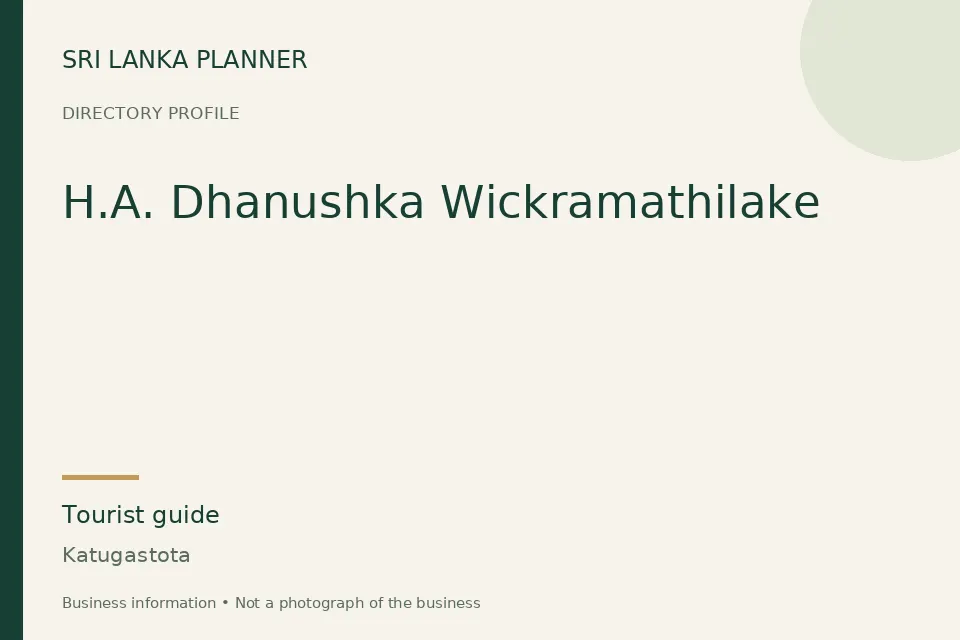 Directory cover for H.A. Dhanushka Wickramathilake in Katugastota, Sri Lanka