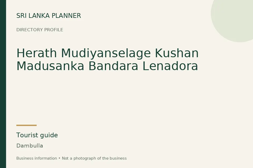 Directory cover for Herath Mudiyanselage Kushan Madusanka Bandara Lenadora in Dambulla, Sri Lanka